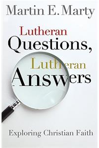 Lutheran Questions, Lutheran Answers