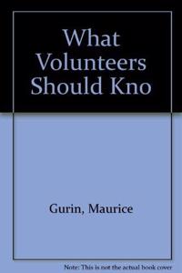 WHAT VOLUNTEERS SHOULD KNO