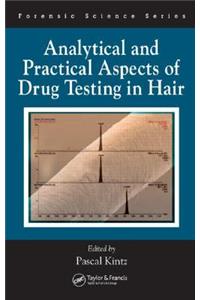 Analytical and Practical Aspects of Drug Testing in Hair