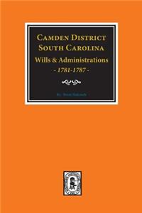 Camden District, South Carolina Wills and Administrations, 1781-1787