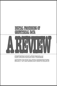 Digital Processing of Geophysical Data - A Review