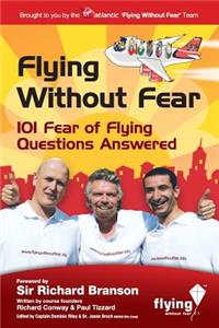 Flying Without Fear 101 Questions Answered