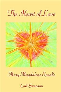 Heart of Love - mary magdalene Speaks