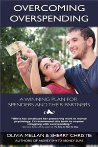 Overcoming Overspending: A Winning Plan for Spenders and Their Partners