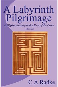 Labyrinth Pilgrimage, a Pilgrim Journey to the Foot of the Cross