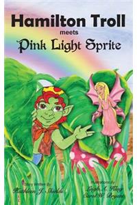 Hamilton Troll Meets Pink Light Sprite
