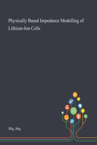 Physically Based Impedance Modelling of Lithium-Ion Cells