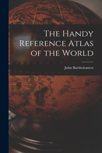 Handy Reference Atlas of the World