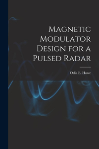 Magnetic Modulator Design for a Pulsed Radar