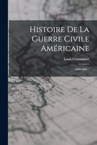Histoire De La Guerre Civile Américaine