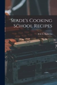 Slade's Cooking School Recipes