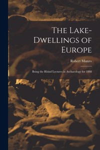 Lake-Dwellings of Europe