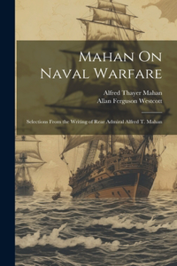 Mahan On Naval Warfare