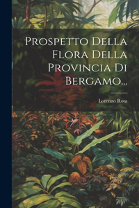 Prospetto Della Flora Della Provincia Di Bergamo...