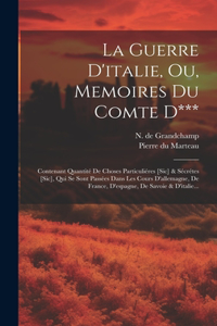 Guerre D'italie, Ou, Memoires Du Comte D***