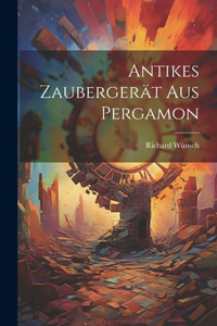 Antikes Zaubergerät aus Pergamon