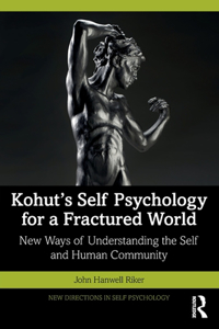 Kohut's Self Psychology for a Fractured World