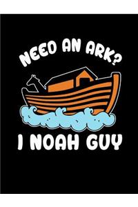 Need An Ark I Noah Guy