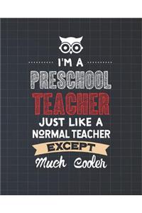 I'm A Preschool Teacher Just Like A Normal Teacher Except Much Cooler