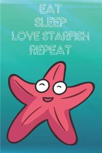Eat Sleep Love Starfish Repeat