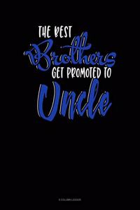 Best Brother Get Promoted To Uncle