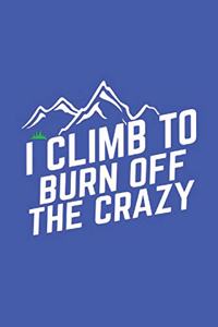 I Climb To Burn Of The Crazy
