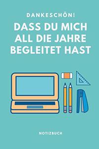 Dankeschön Dass Du Mich All Die Jahre Begleitet Hast Notizbuch