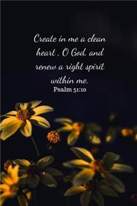 Create in me a clean heart, O God, and renew a right spirit within me.