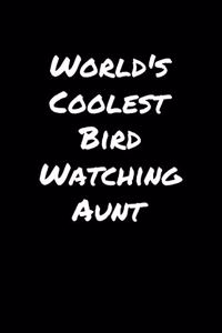 World's Coolest Bird Watching Aunt