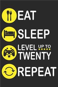 Eat Sleep Level Up To Twenty Repeat