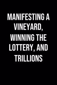 Manifesting A Vineyard Winning The Lottery And Trillions