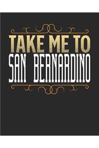 Take Me To San Bernardino