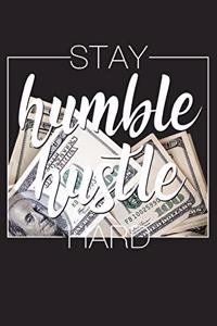 Stay Humble Hustle Hard