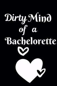 Dirty Mind Of A Barchelorette