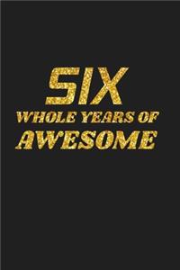 Six Whole Years Of Awesome