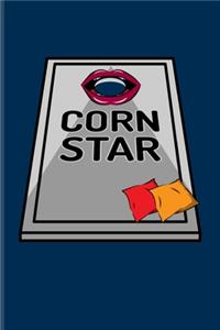 Cornstar: Funny Outdoor Game Journal - Notebook - Workbook For Cornstars, Bean Bag, American Cornhole Association, Outdoor & Lawn Sports Games Fans - 6x9 - 10