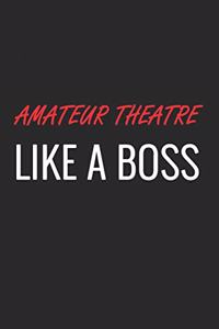 Amateur Theatre Like a Boss