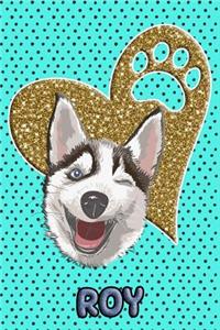 Husky Life Roy