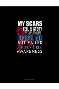 My Scars Tell a Story, They Are Reminder of When Life Tried to Break Me, But Failed - Sickle Cell Awareness