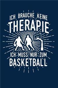 Therapie? Lieber Basketball