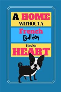 A Home Without A French Bulldog Has No Heart