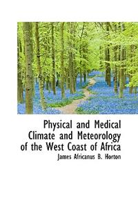 Physical and Medical Climate and Meteorology of the West Coast of Africa