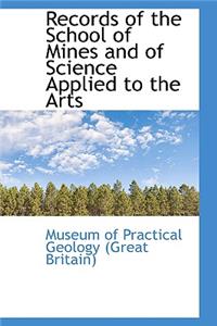 Records of the School of Mines and of Science Applied to the Arts
