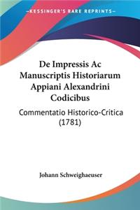 De Impressis Ac Manuscriptis Historiarum Appiani Alexandrini Codicibus