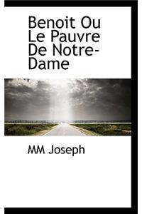 Benoit Ou Le Pauvre de Notre-Dame