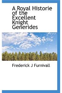 A Royal Historie of the Excellent Knight Generides