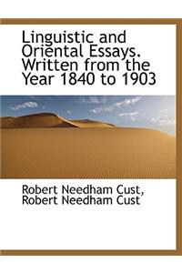 Linguistic and Oriental Essays. Written from the Year 1840 to 1903