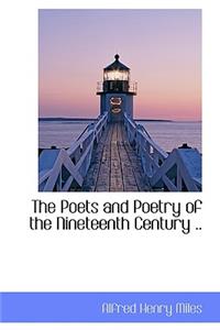The Poets and Poetry of the Nineteenth Century ..