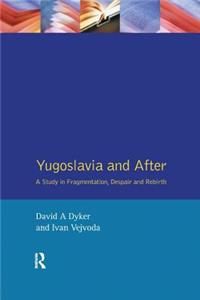 Yugoslavia and After