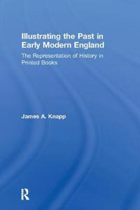 Illustrating the Past in Early Modern England